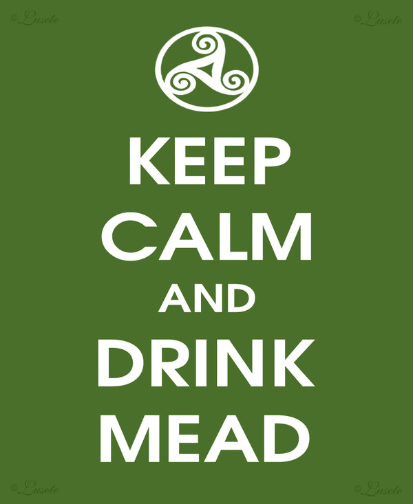 keep_calm_and_drink_mead_by_lusete-d4626qe
