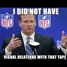 I did not have visual relations with that tape - Roger Goddell