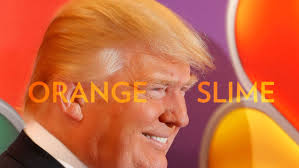 Orange slime - Donald Trump