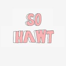 hawt