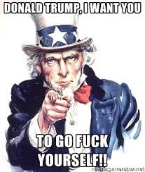 Donald Trump, I want you to go fuck yourself - Uncle Sam