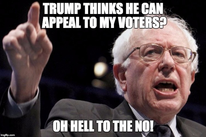 Bernie - Trump thinks he can appeal to my voters oh hell to the no
