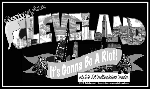 Greetings from Cleveland it's gonna be a riot - GOP convention