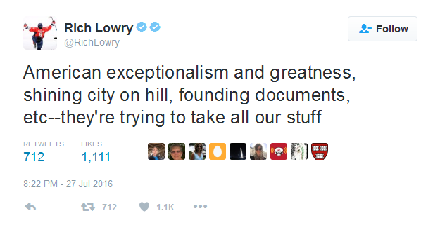 Rich_Lowry_on_Twitter_American_exceptionalism_and_greatness,_shining_city_on_hill,_founding_documents,_etc--they_re_trying_to_take_all_our_stuff_-_2016-07-29_11.29.03