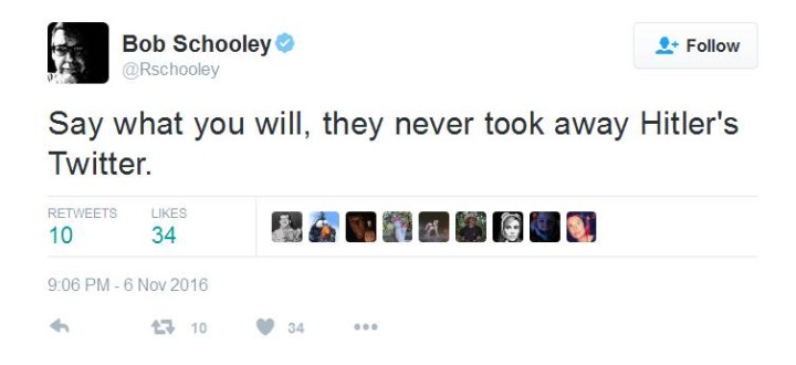 bob_schooley_on_twitter_say_what_you_will_they_never_took_away_hitler_s_twitter-_-_2016-11-07_06-01-17