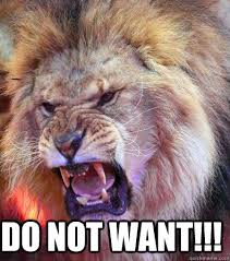 Do not want - lion