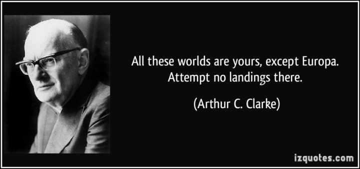 quote-all-these-worlds-are-yours-except-europa-attempt-no-landings-there-arthur-c-clarke-219625[1]