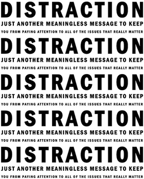 Distraction just another thing to keep you from what really matters